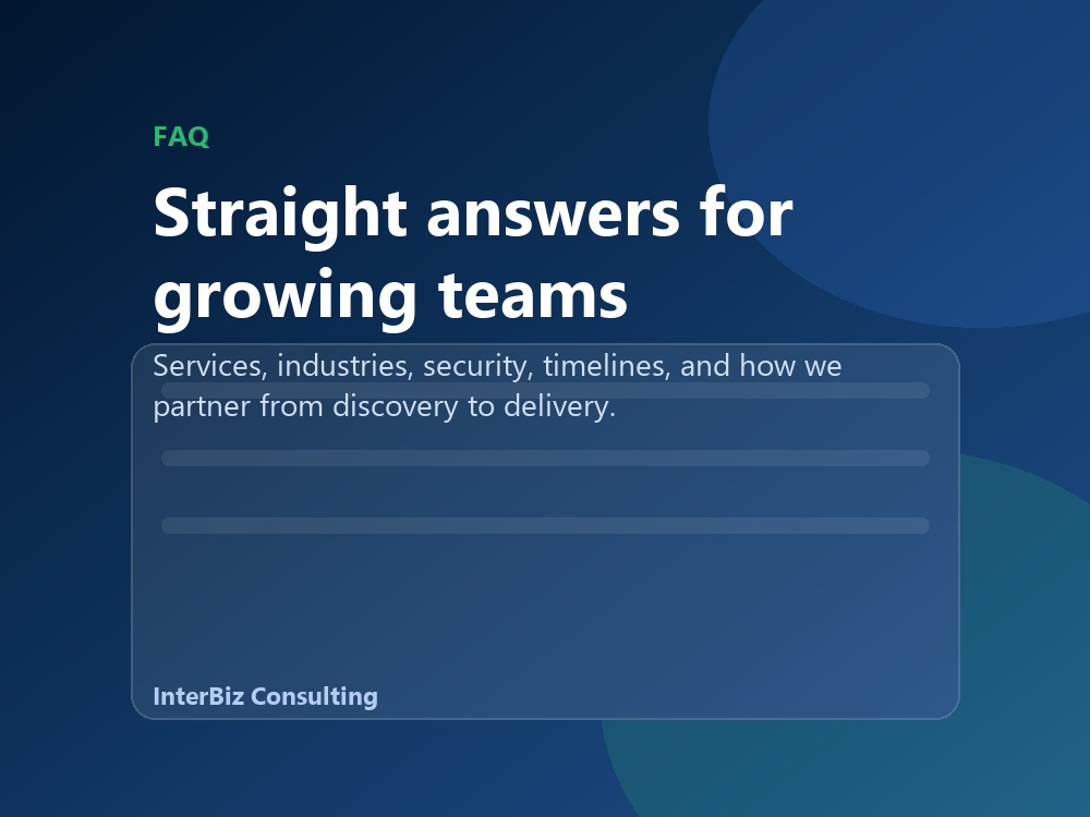 Straight answers for growing teams — InterBiz Consulting FAQ